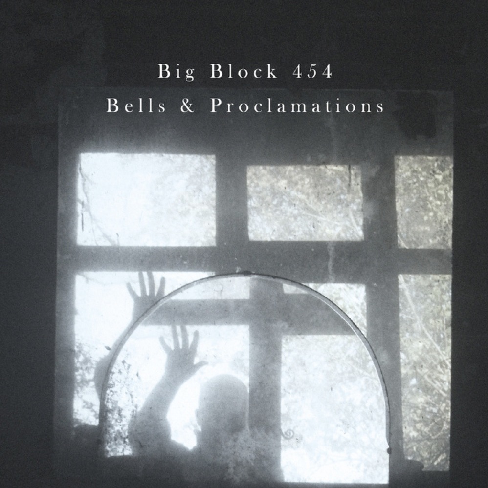 Big Block 454 – Bells & Proclamations (folk-funk/ psychedelic&nbsp;rock)
