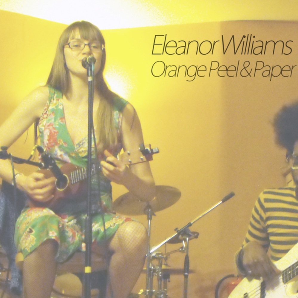 Eleanor Williams – Orange Peel And Paper (acoustic/ singer-songwriter)