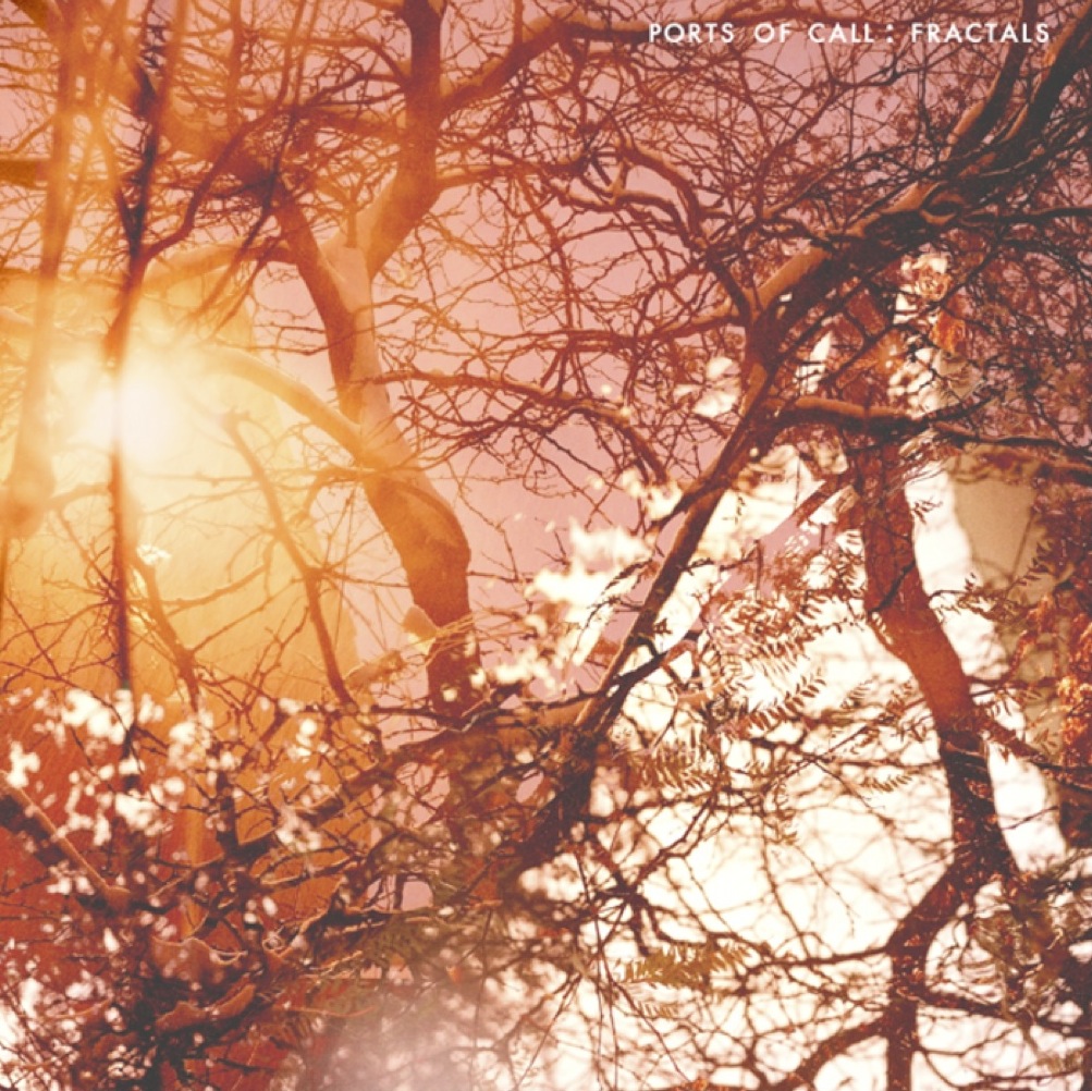 Ports Of Call – Fractals (shoegaze/&nbsp;dreampop)