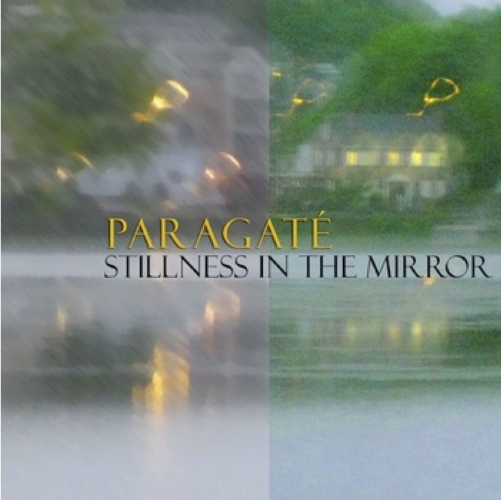 Paragaté – Stillness In The Mirror (experimental/ ambient)