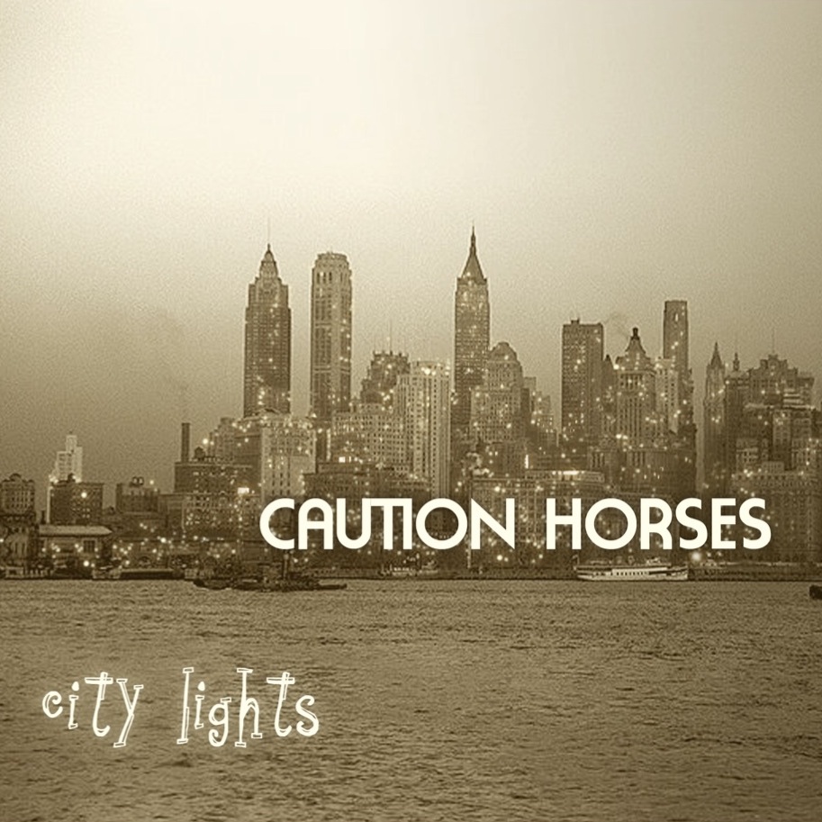 Caution Horses – City Lights&nbsp;(pop-rock)