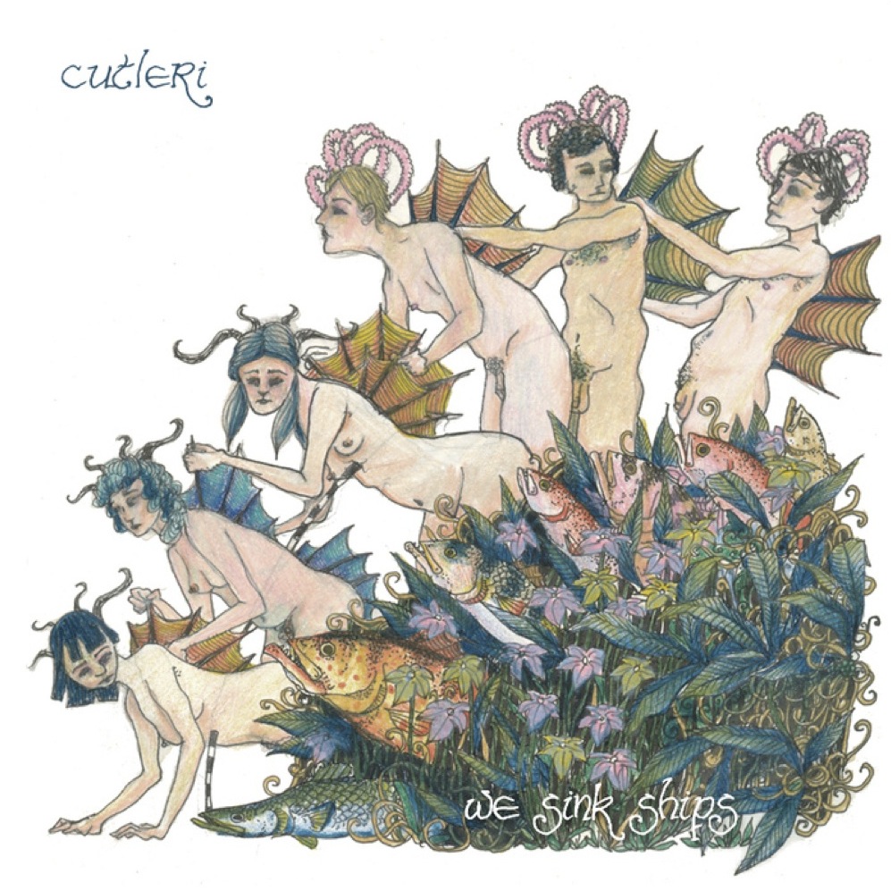 Cutleri – We Sink Ships&nbsp;(avant-folk)