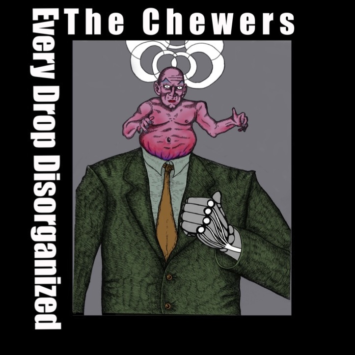 The Chewers – Every Drop Disorganized&nbsp;(avant-rock)