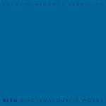 Bleu Electroacoustic Works