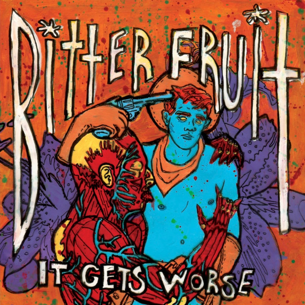 Bitter Fruit – It Gets Worse (noise&nbsp;rock)